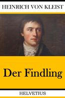 Heinrich von Kleist: Der Findling 