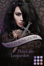 Wild Kingdom 1: Thron der Leoparden - Fantasy-Liebesroman und Auftakt zu einer süchtig machenden Gestaltwandler-Reihe voll königlicher Intrigen