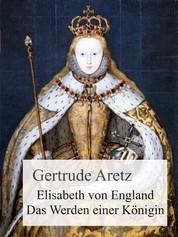 Elisabeth von England - Das Werden einer Königin