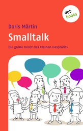 Smalltalk - Die große Kunst des kleinen Gesprächs