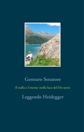 Il nulla e l'eterno (nella luce del Da-seyn) - Leggendo Heidegger