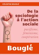 Célestin Bouglé: De la Sociologie à l'Action sociale 