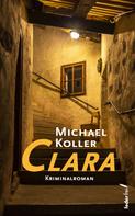 Michael Koller: Clara. Österreich Krimi ★★★★★