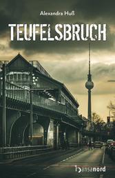 Teufelsbruch - Ein Berlin Thriller