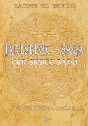 Jarlsblut-Saga Der siebte Band - Der siebte Band