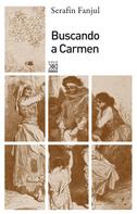 Serafín Fanjul: Buscando a Carmen 