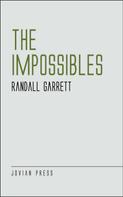 Randall Garrett: The Impossibles 