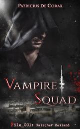 Vampire Squad: File_001: Falscher Heiland