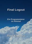 Paul Kavaliro: Final Logout 