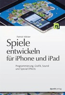 Patrick Völcker: Spiele entwickeln für iPhone und iPad ★★★