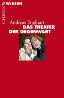 Andreas Englhart: Das Theater der Gegenwart 