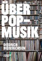Diedrich Diederichsen: Über Pop-Musik ★★★