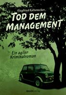 Siegfried Kaltenecker: Tod dem Management 