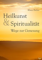 Klaus Bielau: Heilkunst und Spiritualität 