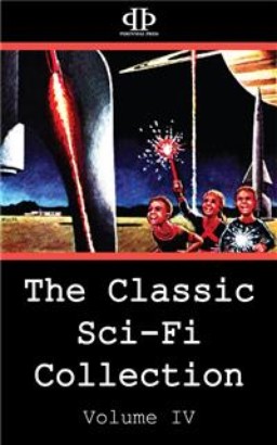 The Classic Sci-Fi Collection - Volume IV
