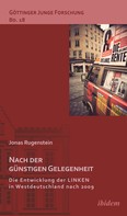 Jonas Rugenstein: Nach der günstigen Gelegenheit. Die Entwicklung der LINKEN in Westdeutschland nach 2009 ★