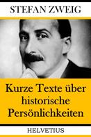 Stefan Zweig: Kurze Texte über historische Persönlichkeiten 