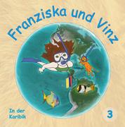Franziska und Vinz Buch 3 - Franziska und Vinz in der Karibik