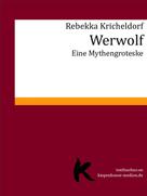 Rebekka Kricheldorf: Werwolf 