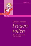 Ulrike Kroneck: Frauenrollen 