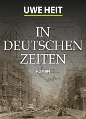 In deutschen Zeiten - Roman