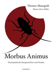 Morbus Animus - Psychophatische Geschichten und Tiraden
