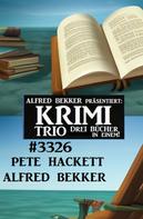 Alfred Bekker: Krimi Trio 3326 