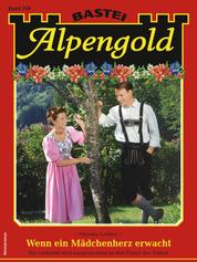 Alpengold 356 - Wenn ein Mädchenherz erwacht