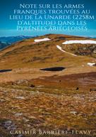 Casimir Barrière-Flavy: Note sur les armes franques trouvées au lieu de la Unarde (2258m d'altitude) dans les Pyrénées ariégeoises 