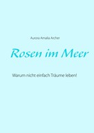 Aurora Amalia Archer: Rosen im Meer ★★★