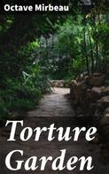 Octave Mirbeau: Torture Garden 