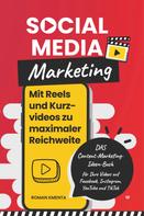 Roman Kmenta: Social Media Marketing - Mit Reels und Kurzvideos zu maximaler Reichweite 