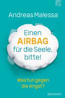 Andreas Malessa: Einen Airbag für die Seele, bitte! 