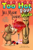 Jill Marie Landis: Too Hot Four Hula ★★★★