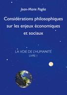Jean-Marie Paglia: Considérations philosophiques sur les enjeux économiques et sociaux 