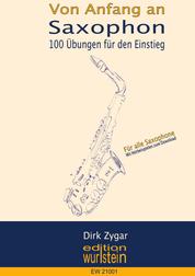 Saxophon von Anfang an - 100 erste Übungen für den gelungenen Einstieg in das Saxophonspiel