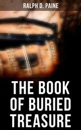 The Book of Buried Treasure - True Story of the Pirate Gold and Jewels