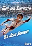 Detlef Starke: Max, der Superheld 