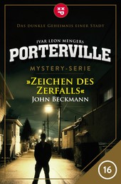 Porterville - Folge 16: Zeichen des Zerfalls - Mystery-Serie