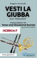 a cura di Enrico Zullino: (Horn part) Vesti la giubba - Tenor & Woodwind Quintet 