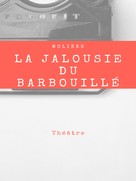 Molière: La Jalousie du Barbouillé 