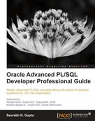 Saurabh K. Gupta: Oracle Advanced PL/SQL Developer Professional Guide 