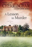 Matthew Costello: Cherringham - A Lesson in Murder ★★★★