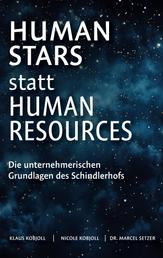 Human Stars statt Human Resources - Die unternehmerischen Grundlagen des Schindlerhofs