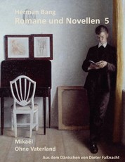 Romane und Novellen 5 - Mikaël / Ohne Vaterland. Aus dem Dänischen von Dieter Faßnacht