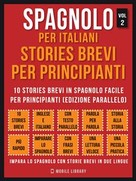 Mobile Library: Spagnolo Per Italiani, Stories Brevi Per Principianti (Vol 2) 