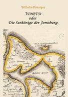 Wilhelm Dönniges: Vineta oder die Seekönige der Jomsburg 