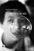 Jean-Claude Maleval: El autista y su voz 