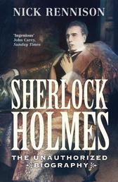 Sherlock Holmes - The Biography