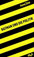 Slavoj Zizek: Batman und die Politik ★★★